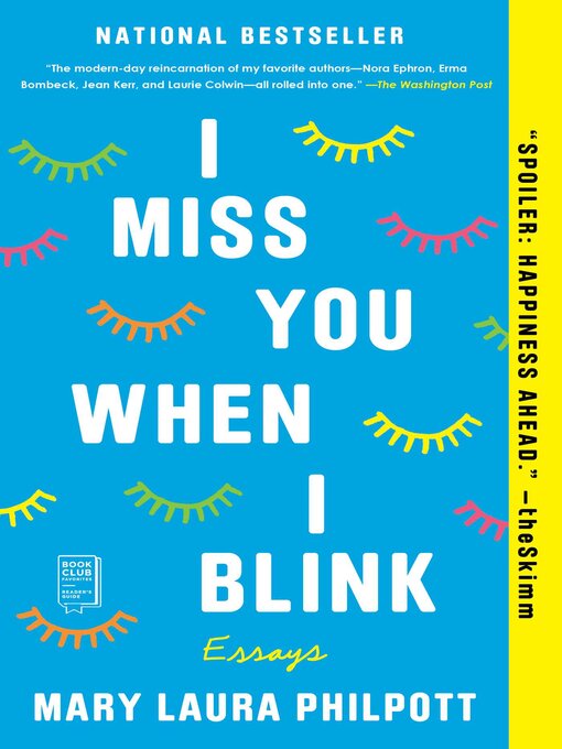 Title details for I Miss You When I Blink by Mary Laura Philpott - Available